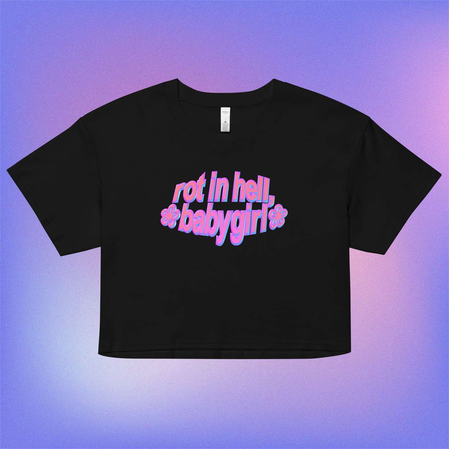 rot in hell, babygirl Crop Top